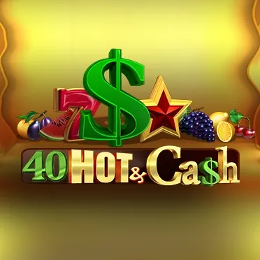 40 Hot & Cash
