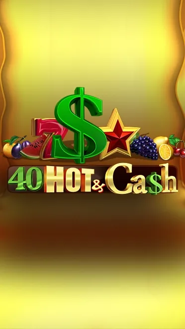 40 Hot & Cash
