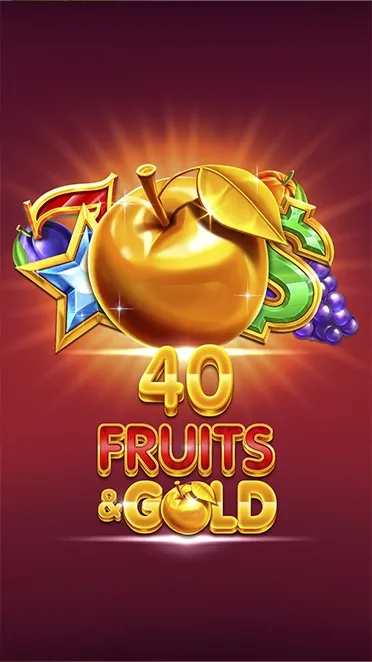 40 Fruits & Gold