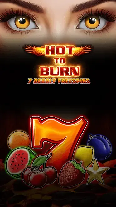 Hot to Burn : 7 Deadly Free Spins