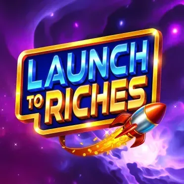 Launch to Riches 