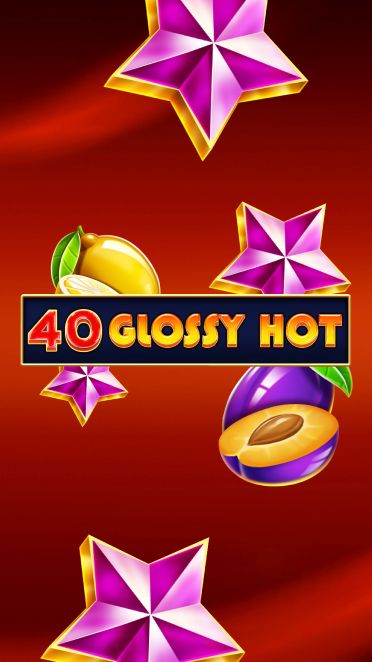 40 Glossy Hot