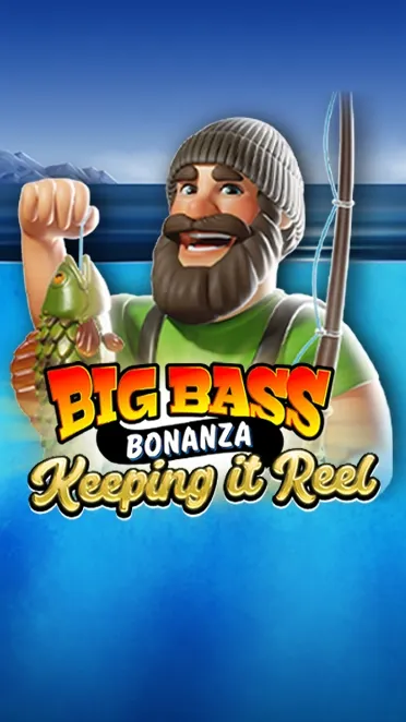 Big Bass : Keeping it Reel