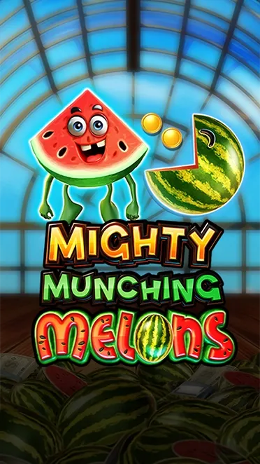 Mighty Munching Melons