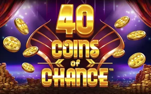 40 Coins of Chance